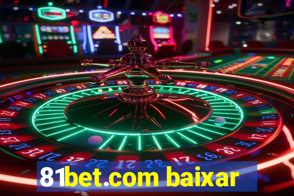 81bet.com baixar